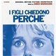 Ennio Morricone - I Figli Chiedono Perché (Original Motion Picture Soundtrack)