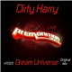 Dirty Harry - Dream Universe