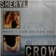 Sheryl Crow - What I Can Do For You