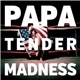 Papa - Tender Madness