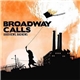 Broadway Calls - Good Views, Bad News