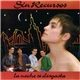 Sin Recursos - La Noche Se Desgasta