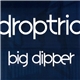 Drop Trio - Big Dipper