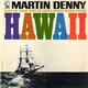 Martin Denny - Hawaii