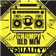 Grumpy Old Men - Quality