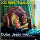 Los Pibes Trujillo - Cantan Dulce Jesús Mío Y Otros Villancicos Tradicionales Del Ecuador