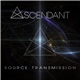 Ascendant - Source Transmission