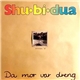 Shu•bi•dua - Da Mor Var Dreng