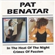 Pat Benatar - In The Heat Of The Night / Crimes Of Passion